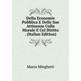 

Книга Della Economie Pubblica E Delle Sue Attinenze Colla Morale E Col Diritto. (Italian Edition)