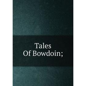 

Книга Tales Of Bowdoin