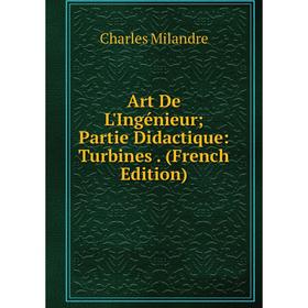 

Книга Art De L'Ingénieur; Partie Didactique: Turbines. (French Edition)