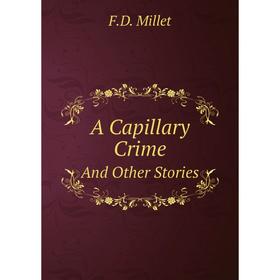 

Книга A Capillary Crime. And Other Stories