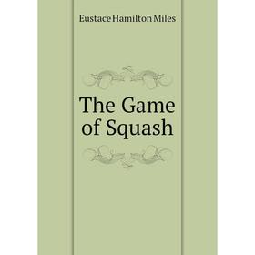 

Книга The Game of Squash