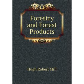 

Книга Forestry and Forest Products
