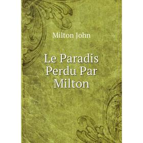 

Книга Le Paradis Perdu Par Milton