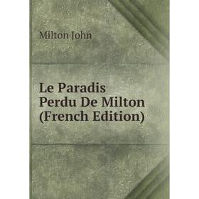 

Книга Le Paradis Perdu De Milton