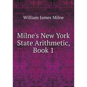 

Книга Milne's New York State Arithmetic, Book 1
