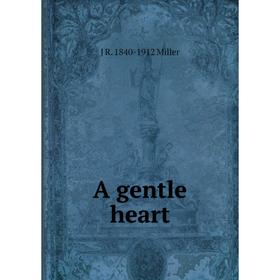 

Книга A gentle heart