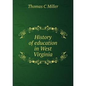 

Книга History of education in West Virginia