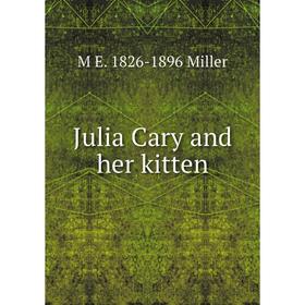 

Книга Julia Cary and her kitten