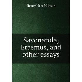 

Книга Savonarola, Erasmus, and other essays