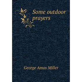 

Книга Some outdoor prayers