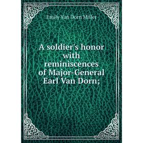 

Книга A soldier's honor with reminiscences of Major-General Earl Van Dorn