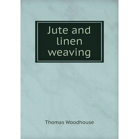 

Книга Jute and linen weaving