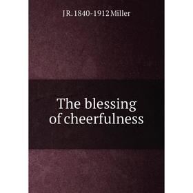 

Книга The blessing of cheerfulness