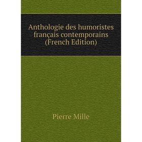 

Книга Anthologie des humoristes français contemporains (French Edition)