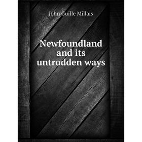 

Книга Newfoundland and its untrodden ways