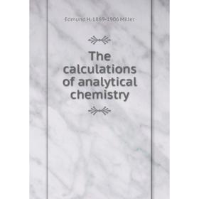 

Книга The calculations of analytical chemistry