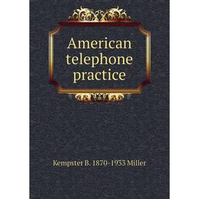 

Книга American telephone practice