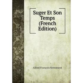 

Книга Suger Et Son Temps (French Edition)