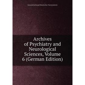 

Книга Archives of Psychiatry and Neurological Sciences, Volume 6 (German Edition)