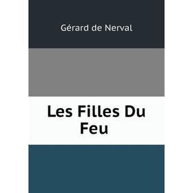 

Книга Les Filles Du Feu