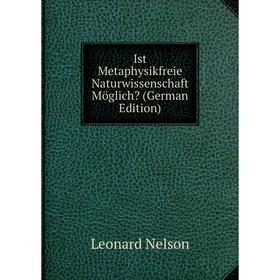 

Книга Ist Metaphysikfreie Naturwissenschaft Möglich (German Edition)