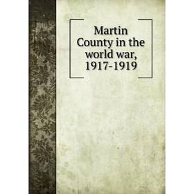 

Книга Martin County in the world war, 1917-1919