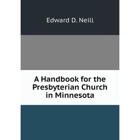 

Книга A Handbook for the Presbyterian Church in Minnesota