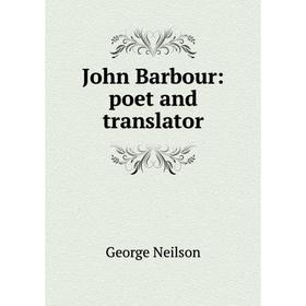 

Книга John Barbour: poet and translator