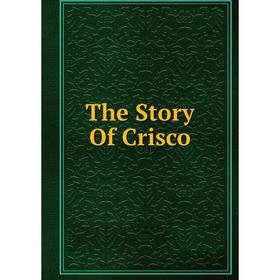 

Книга The Story Of Crisco