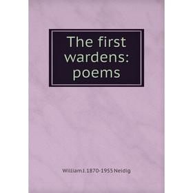 

Книга The first wardens: poems