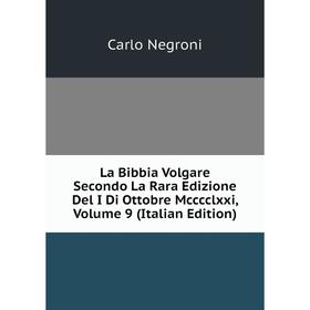 

Книга La Bibbia Volgare Secondo La Rara Edizione Del I Di Ottobre Mcccclxxi, Volume 9