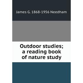 

Книга Outdoor studies; a reading book of nature study