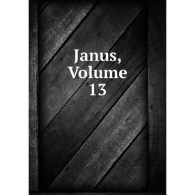 

Книга Janus, Volume 13