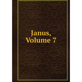 

Книга Janus, Volume 7
