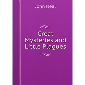 

Книга Great Mysteries and Little Plagues
