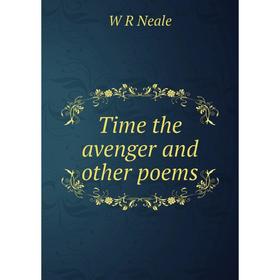 

Книга Time the avenger and other poems