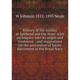 

Книга History of the mutiny at Spithead and the Nore: with an enquiry into its origin and treatment: and suggestions for the prevention of future disc