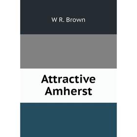 

Книга Attractive Amherst