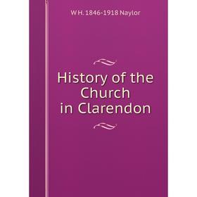 

Книга History of the Church in Clarendon