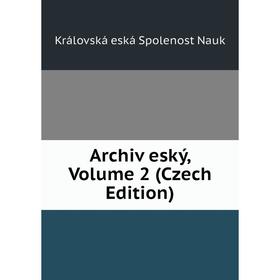 

Книга Archiv eský, Volume 2 (Czech Edition)