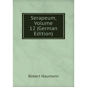 

Книга Serapeum, Volume 12 (German Edition)