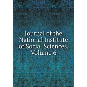 

Книга Journal of the National Institute of Social Sciences, Volume 6