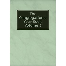 

Книга The Congregational Year-Book, Volume 3
