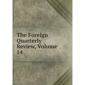 

Книга The Foreign Quarterly Review, Volume 14