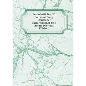 

Книга Festschrift Der 56. Versammlung Deutscher Naturforscher Und Aerzte (German Edition)