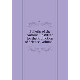 

Книга Bulletin of the National Institute for the Promotion of Science, Volume 1
