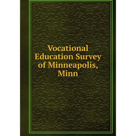

Книга Vocational Education Survey of Minneapolis, Minn
