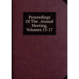 

Книга Proceedings Of The. Annual Meeting, Volumes 13-17