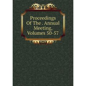 

Книга Proceedings Of The. Annual Meeting, Volumes 50-57