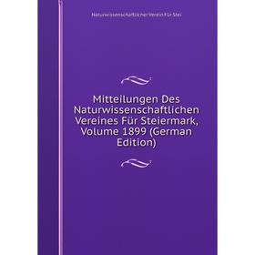 

Книга Mitteilungen Des Naturwissenschaftlichen Vereines Für Steiermark, Volume 1899